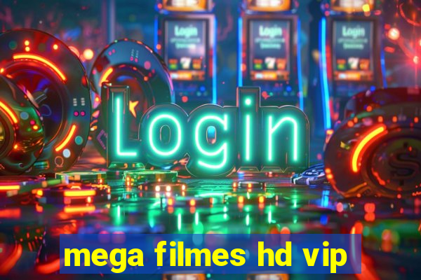 mega filmes hd vip